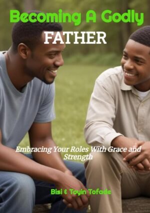 Becoming a Godly Father