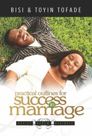 Practical Outlines for Success in Marriage